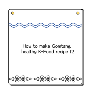 How to make Gomtang. healthy K-Food recipe 12