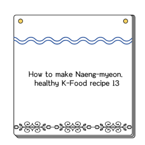 How to make Naeng-myeon. healthy K-Food recipe 13